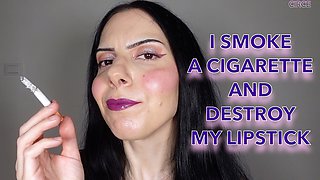 I Smoke a Cigarette and Destroy My Lipstick
