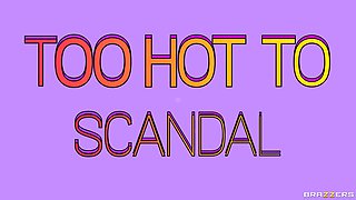 Too Hot To Scandal With Keiran Lee, Scarlit Scandal - Brazzers