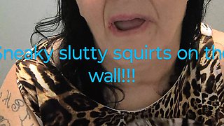 Nasty Trashy Whore Squirting on the Wall Instead of the Floor