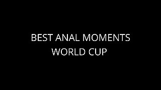 Best Anal Moments, World Cup Compilation
