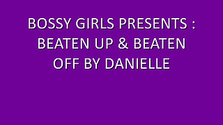 Beaten up and Beaten off by Danielle Featuring Danielle