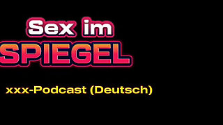 Watch Yourself Having Sex in the Mirror Room XXX Podcast in German