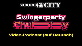 Swingerparty Chubby - Video Podcast in German