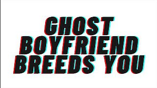 Audio Porn: Ghost Boyfriend Breeds You [teaser] [m4f] [romantic] With Candy Love